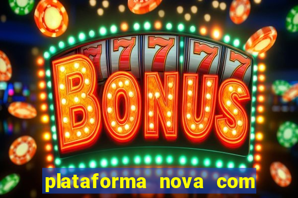 plataforma nova com bonus no cadastro